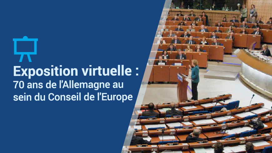 Exposition virtuelle : 70 ans de l'Allemagne au sein du Conseil de l'Europe